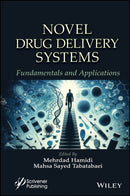 Novel Drug Delivery Systems : Fundamentals and Applications-9781119852285