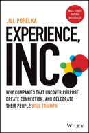 Experience, Inc. : Why Companies That Uncover Purpose, Create Connection, and Celebrate Their People Will Triumph-9781119852872