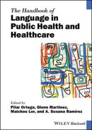 The Handbook of Language in Public Health and Heal thcare-9781119853824
