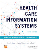 Health Care Information Systems : A Practical Approach for Health Care Management-9781119853862