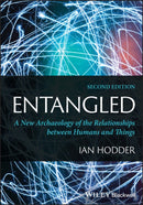 Entangled : A New Archaeology of the Relationships between Humans and Things-9781119855866