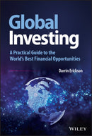 Global Investing – A Practical Guide to the World's Best Financial Opportunities