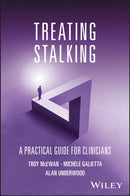 Treating Stalking : A Practical Guide for Clinicians-9781119856719