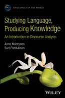 Studying Language, Producing Knowledge : An Introduction to Discourse Analysis-9781119860310
