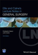 Ellis and Calne's Lecture Notes in General Surgery-9781119862482