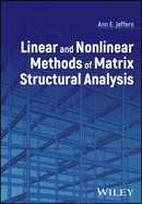 Linear and Nonlinear Methods of Matrix Structural Analysis-9781119864578