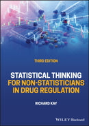 Statistical Thinking for Non-Statisticians in Drug Regulation-9781119867388