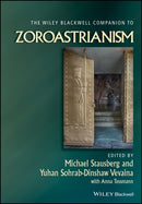 The Wiley Blackwell Companion to Zoroastrianism-9781119867562