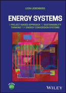 Energy Systems : A Project-Based Approach to Sustainability Thinking for Energy Conversion Systems-9781119869467