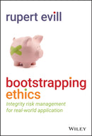 Bootstrapping Ethics : Integrity Risk Management for Real-World Application-9781119874904