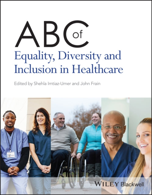 ABC of Equality, Diversity and Inclusion in Healthcare-9781119875307