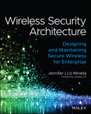 Wireless Security Architecture : Designing and Maintaining Secure Wireless for Enterprise-9781119883050