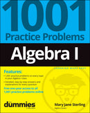 Algebra I: 1001 Practice Problems For Dummies (+ Free Online Practice)-9781119883470
