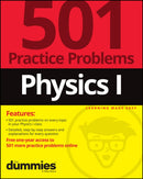 Physics I: 501 Practice Problems For Dummies (+ Free Online Practice)-9781119883715