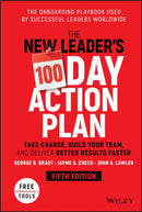 The New Leader's 100-Day Action Plan : Take Charge, Build Your Team, and Deliver Better Results Faster-9781119884538
