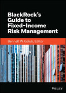 BlackRock's Guide to Fixed–Income Risk Management