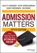 Admission Matters : What Students and Parents Need to Know About Getting into College-9781119885733