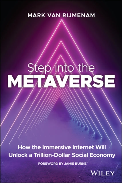 Step into the Metaverse: How the Immersive Internet Will Unlock a Trillion–Dollar Social Economy