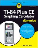 TI–84 Plus CE Graphing Calculator For Dummies