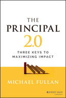 The Principal 2.0 : Three Keys to Maximizing Impact-9781119890270