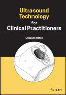Ultrasound Technology for Clinical Practitioners-9781119891550