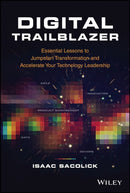 Digital Trailblazer – Essential Lessons to Jumpstart Transformation and Accelerate Your Technology Leadership
