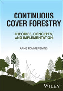 Continuous Cover Forestry : Theories, Concepts, and Implementation-9781119895305