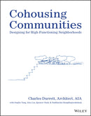 Cohousing Communities –  Designing for High– Functioning Neighborhoods