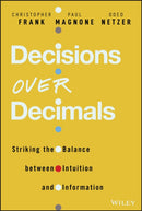 Decisions Over Decimals : Striking the Balance between Intuition and Information-9781119898481