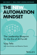 The New Automation Mindset : The Leadership Blueprint for the Era of AI-For-All-9781119898757