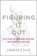 Figuring It Out – Sixty Years of Answering Investors' Most Important Questions