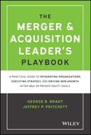 The Merger & Acquisition Leader's Playbook – A Practical Guide to Integrating Organizations, Executing Strategy, and Driving New Growth after