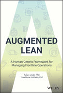 Augmented Lean : A Human-Centric Framework for Managing Frontline Operations-9781119906001