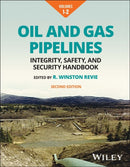 Oil and Gas Pipelines, Multi-Volume : Integrity, Safety, and Security Handbook-9781119909613