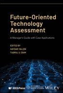 Future–Oriented Technology Assessment: A Manager’s  Guide with Case Applications