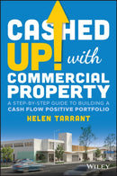 Cashed Up with Commercial Property : A Step-by-Step Guide to Building a Cash Flow Positive Portfolio-9781119910343
