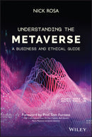 Understanding the Metaverse : A Business and Ethical Guide-9781119911807