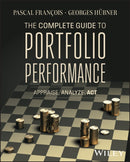 The Complete Guide to Portfolio Performance – Appraise, Analyze, Act