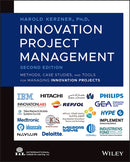 Innovation Project Management : Methods, Case Studies, and Tools for Managing Innovation Projects-9781119931249