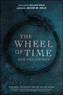 The Wheel of Time and Philosophy : A Portion of Wisdom-9781119932406