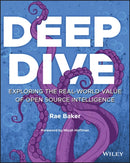 Deep Dive – Exploring the Real–world Value of Open  Source Intelligence