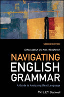 Navigating English Grammar : A Guide to Analyzing Real Language-9781119944430