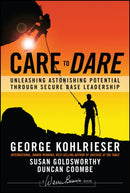 Care to Dare – Unleashing Astonishing Potential through Secure Base Leadership