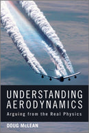 Understanding Aerodynamics : Arguing from the Real Physics-9781119967514