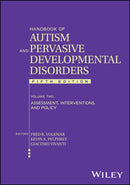 Handbook of Autism and Pervasive Developmental Dis orders, Volume 2, 5th Edition: Assessment, Interve ntions, and Policy