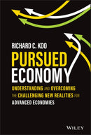 Pursued Economy : Understanding and Overcoming the Challenging New Realities for Advanced Economies-9781119984276
