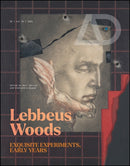 Lebbeus Woods – Exquisite Experiments, Early Years
