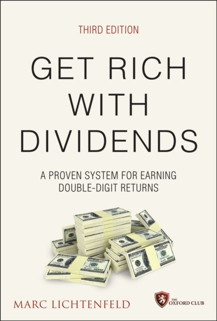 Get Rich with Dividends, 3rd Edition – A Proven System for Earning Double–Digit Returns