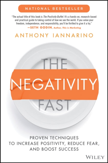 The Negativity Fast – Proven Techniques to Increase Positivity, Reduce Fear, and Boost Success