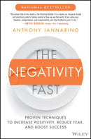 The Negativity Fast – Proven Techniques to Increase Positivity, Reduce Fear, and Boost Success